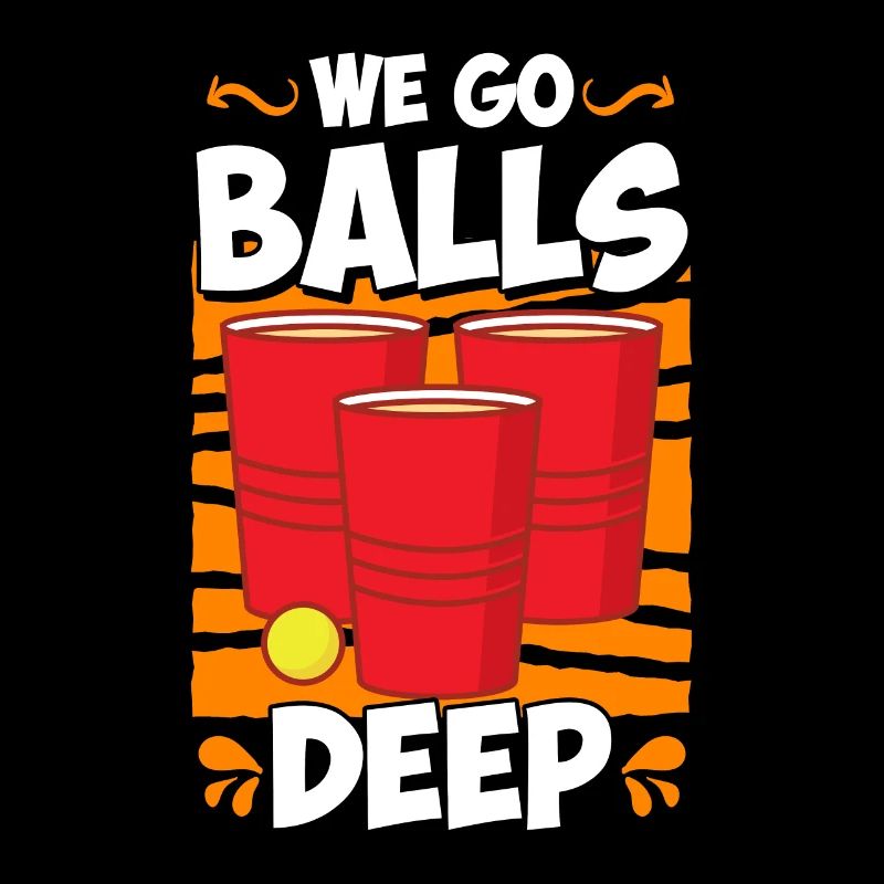 We go balls deep Beer Pong Bier Pong