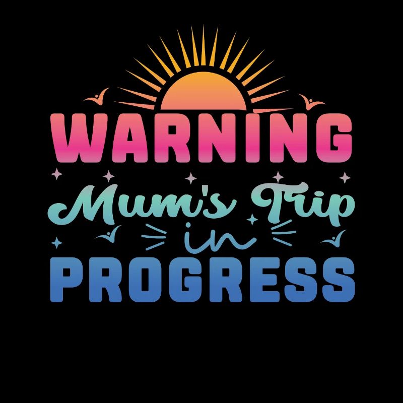 Avertissement mamans Trip In Progress