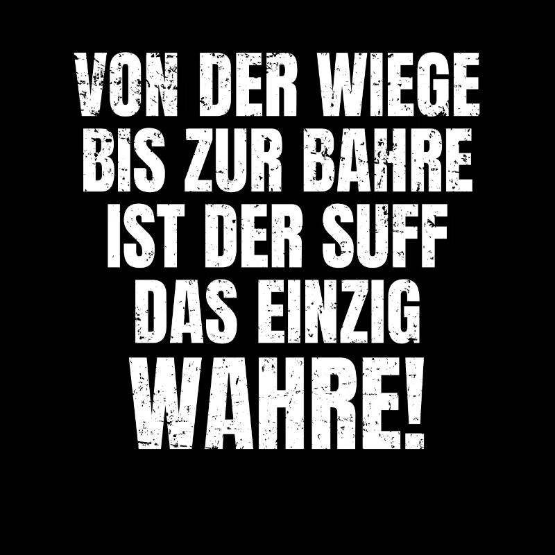 Das einzig Wahre - Lustiger Feierabend Spruch