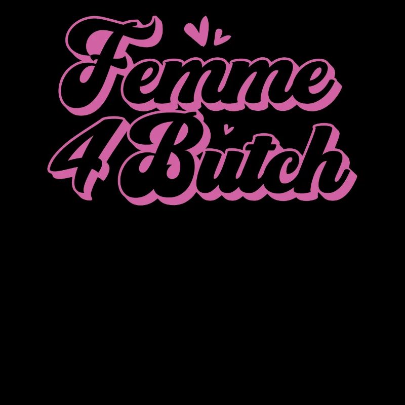Femme 4 Butch Süßes Lesben-Pride-Statement