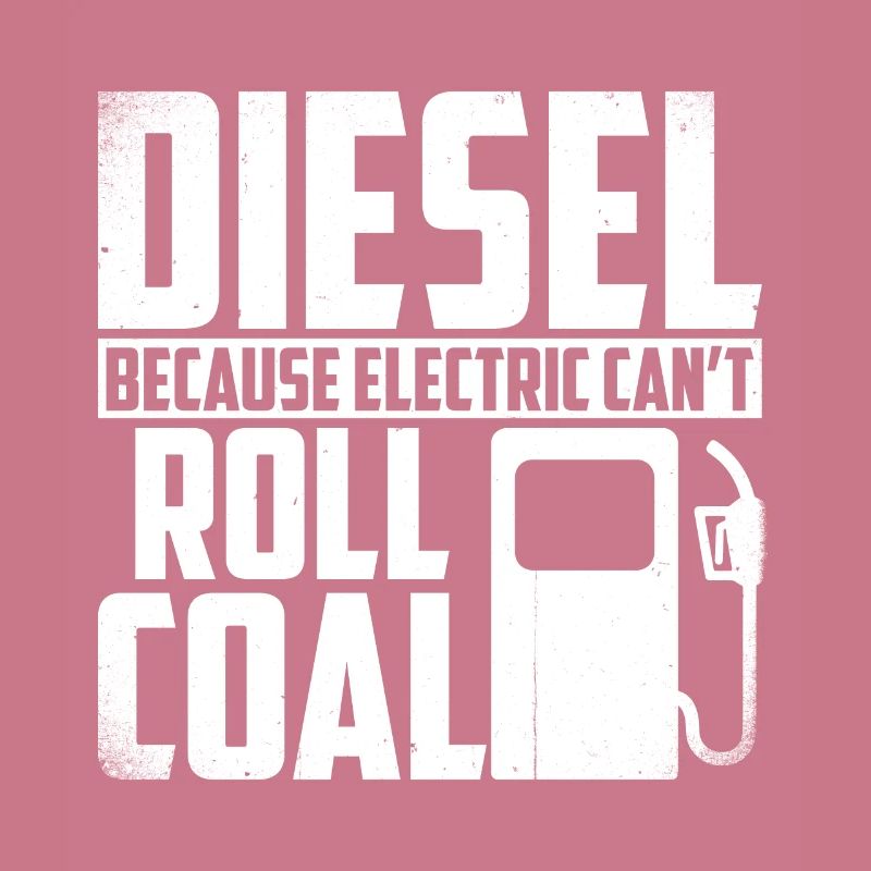 Diesel because electricity cannot roll coal