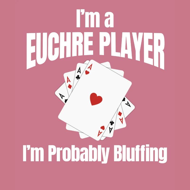 Ich Bin Ein Euchre-spieler, Ich Bluffe