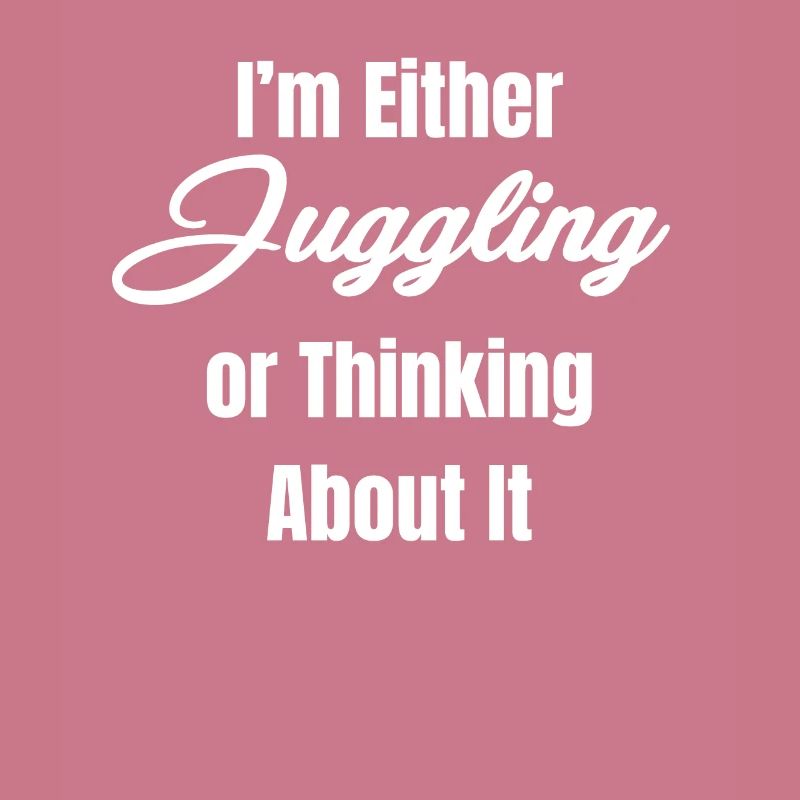 Entweder Jongliere Ich Oder Denke Darüber Nach,