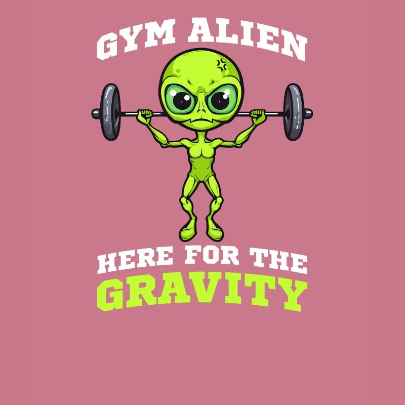 Alien Abduction Gym Alien Here For Gravity