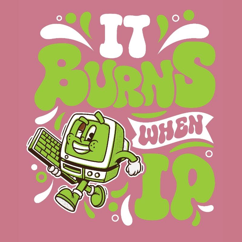Funny saying "It Burns when I Pee"!