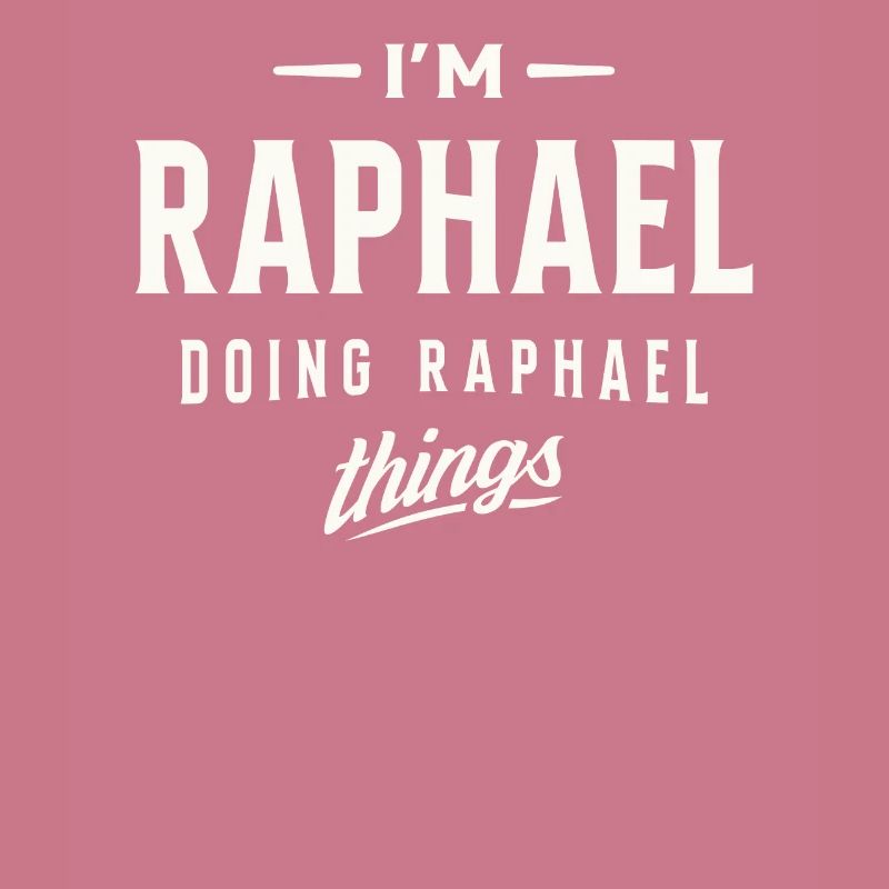 I'm Raphael Personalized Name Raphael