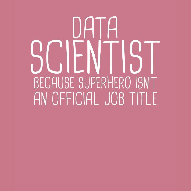 « Data Scientist Superhero | Data Scientist »