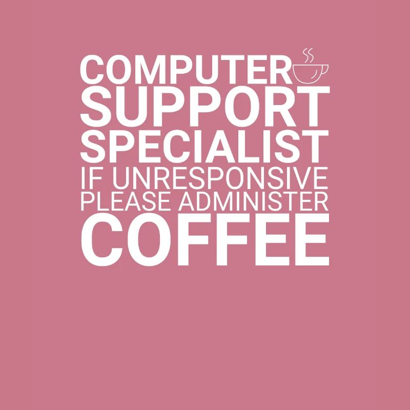 "Computer Support Specialist Coffee | IT-Support"