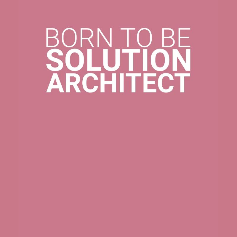 "Solution Architect Born | Solution Architecture"