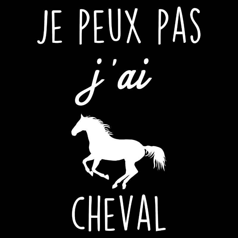 Je Peux Pas j'ai Cheval