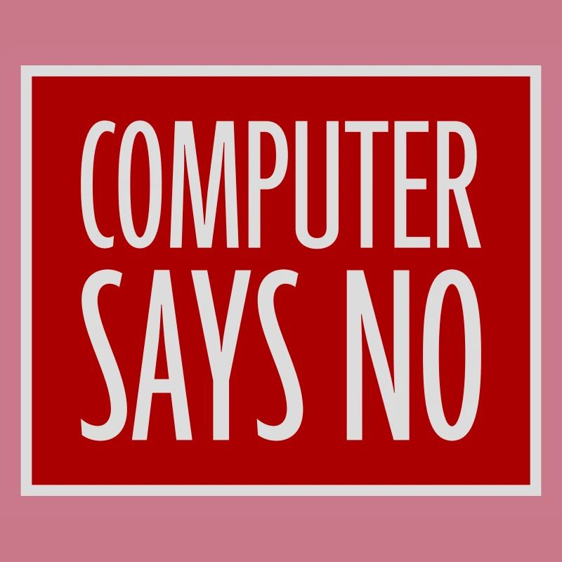 Computer Says No Lustig Programmierer Nerd Technik