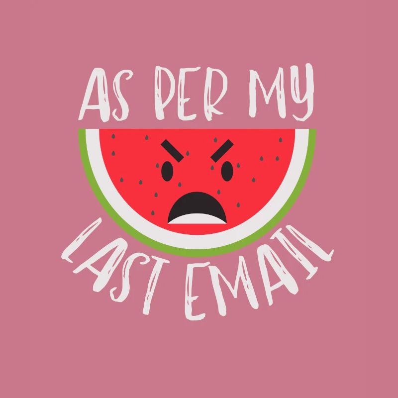 Sarcastic Office - Per My Last Email