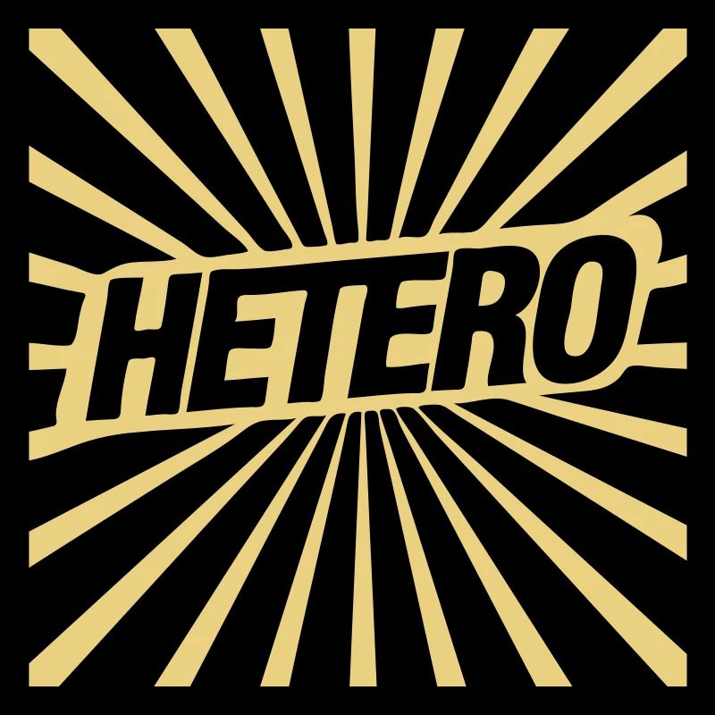 Hetero - was sonst!