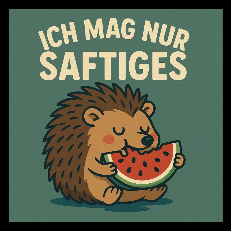 Ich mag nur Saftiges