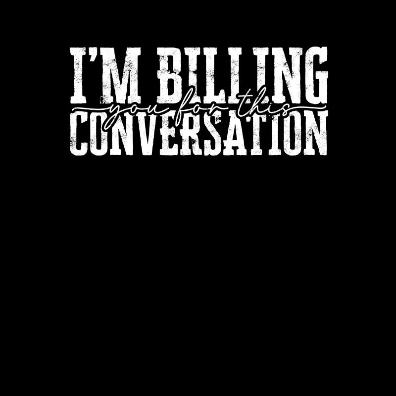 Je vous facture pour cette conversation - avocat