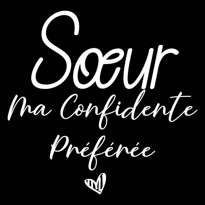 Sœur ma confidente préférée
