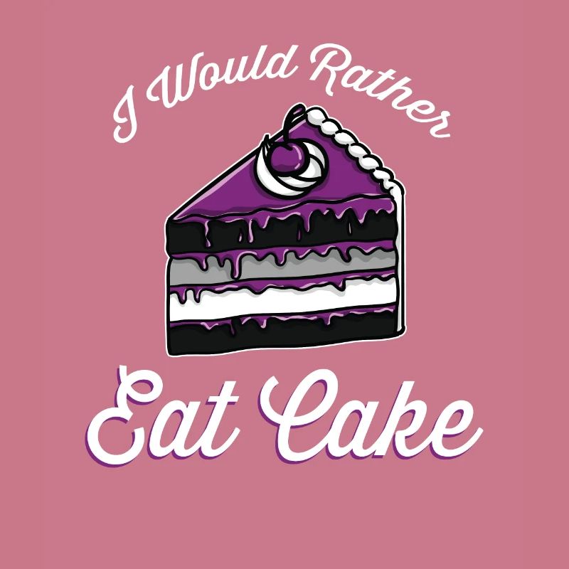 I Would Rather Eat Cake Ace Pride
