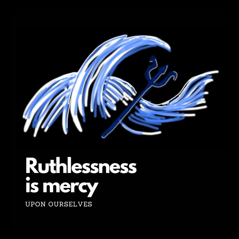 EPIC - Ruthlessness is mercy