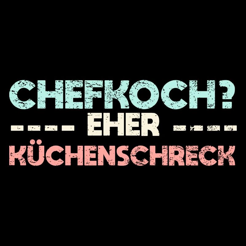 Chefkoch? Eher Küchenschreck