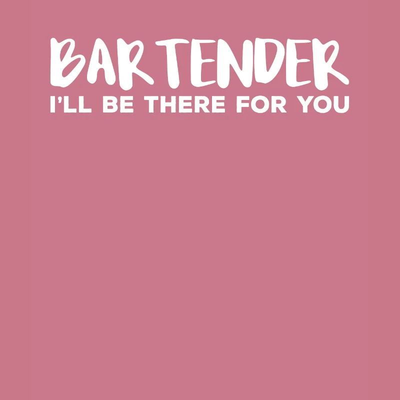 Bartender I Will Be There For You Geschenk