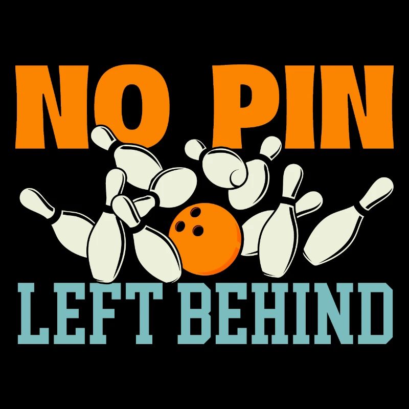 Kein Pin Left Behind - Bowling Lover Bowler