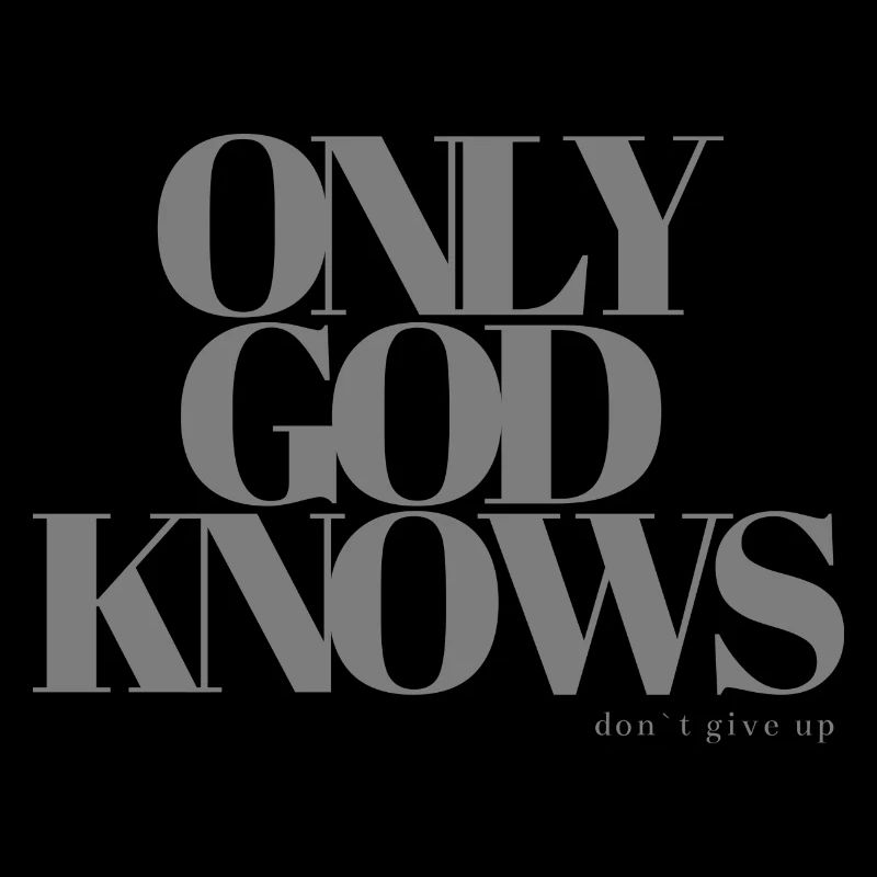 ONLY God Knows