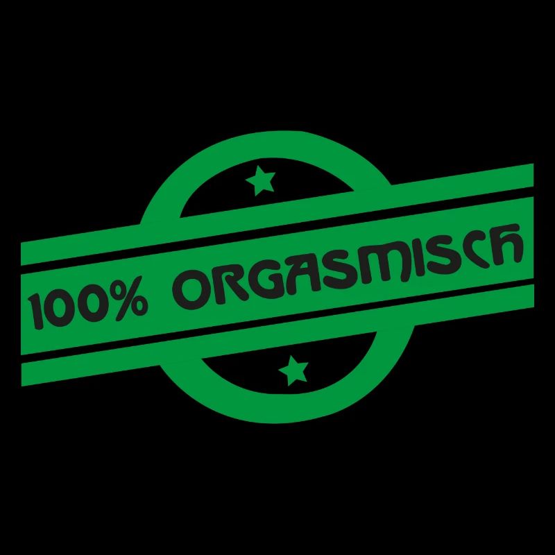 orgasmisch oder organic