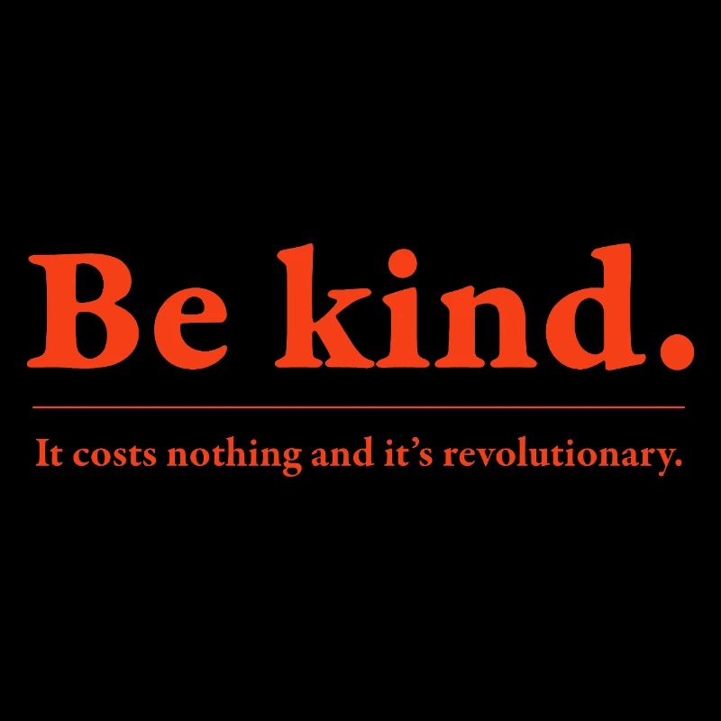Be kind - everything is orange