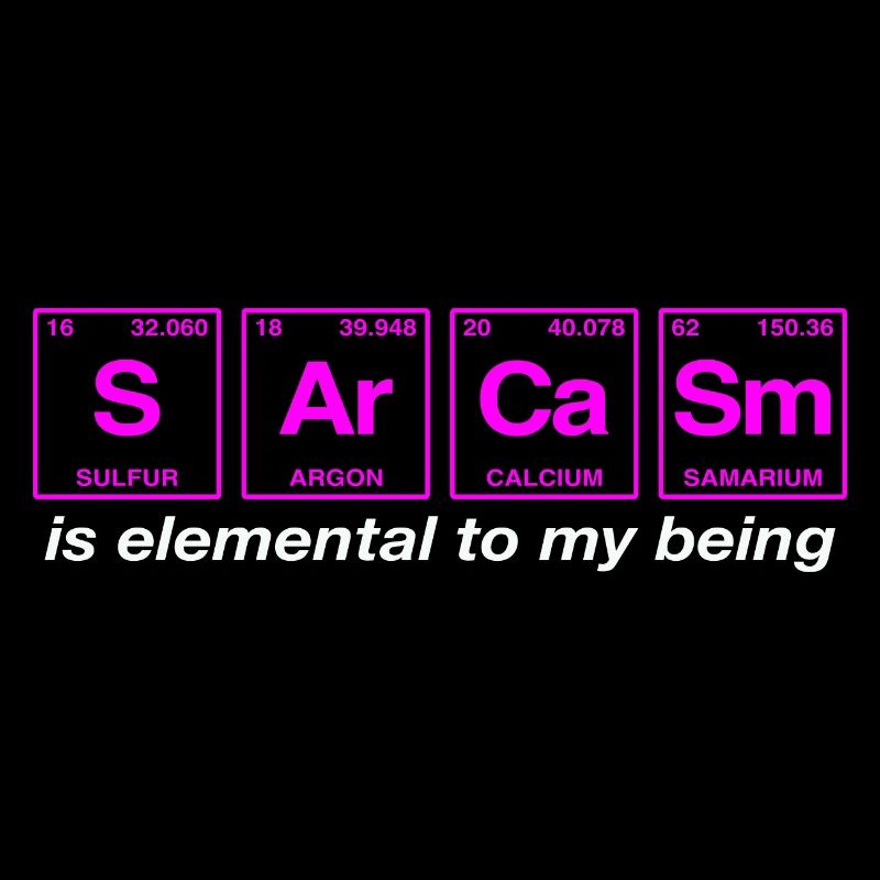 Sarkastischer Spruch: SARCASM - Perdiodensystem