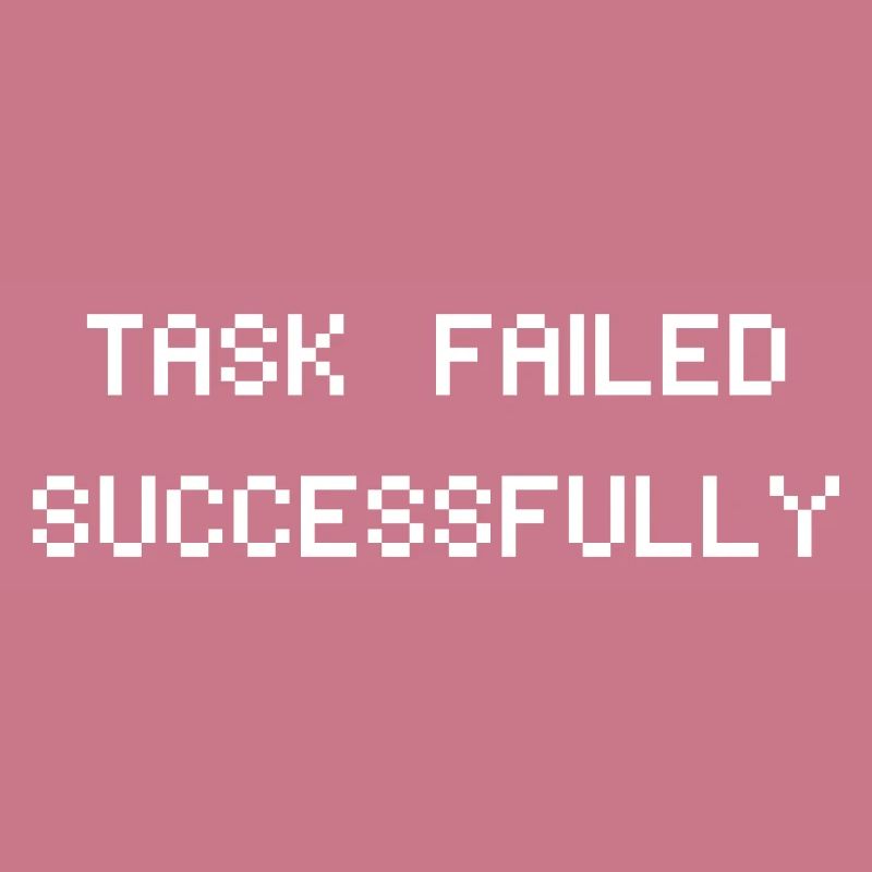 Task failed successfully - Nerd Geek Spruch, IT