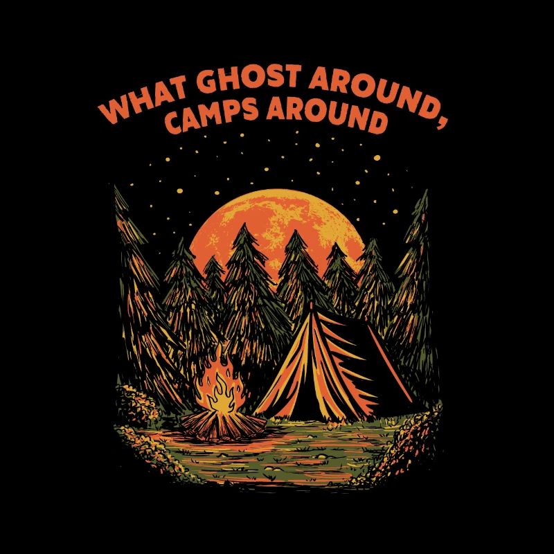 Ghost Around Camps Around Camping Joke Camper Where