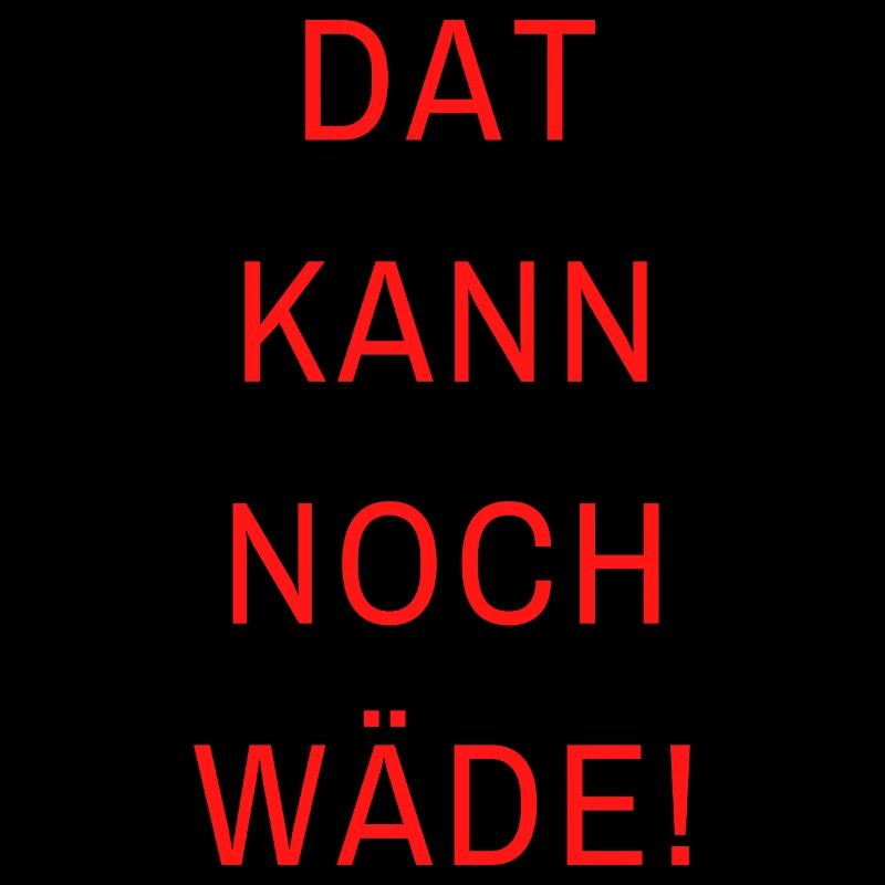 dat kann noch wäde2