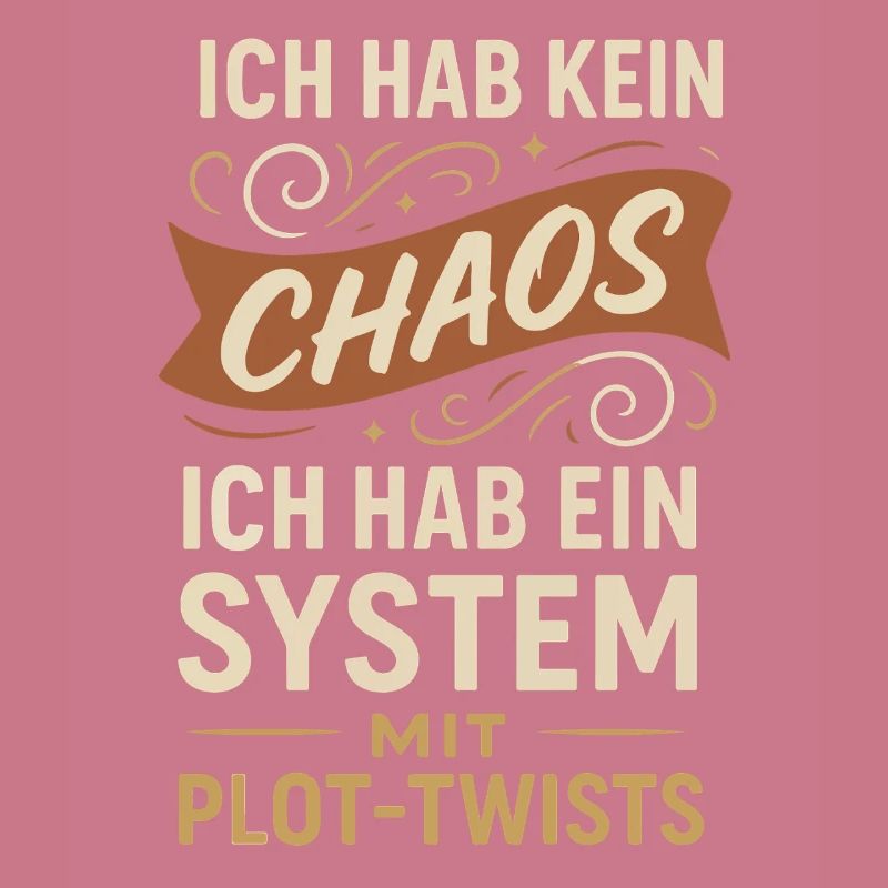 Kein Chaos – Ein System mit Plot-Twists Spruch