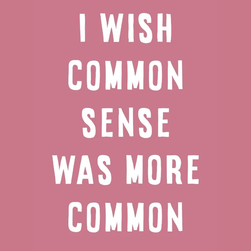 Common Sense Fehlt – Sarkastischer Spruch