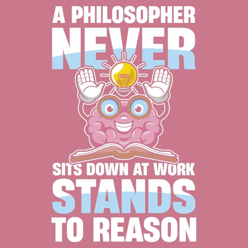 A Philosopher Never Sits Down At Work Stands To