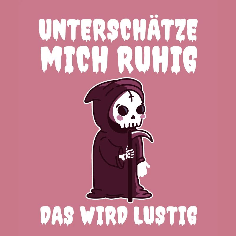 Unterschätze Mich Ruhig Das Wird Lustig
