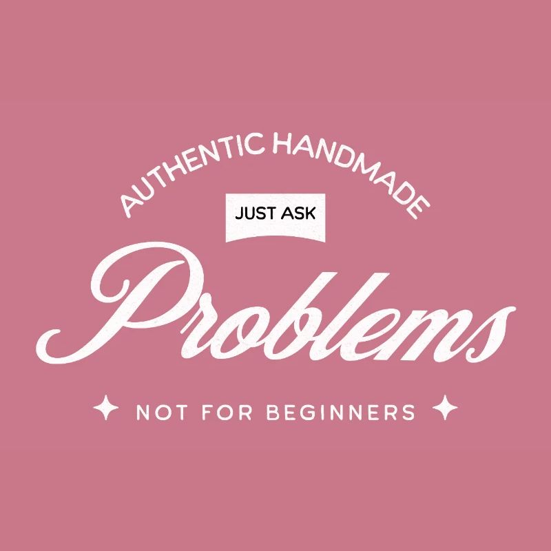Handmade Problems – Just Ask!