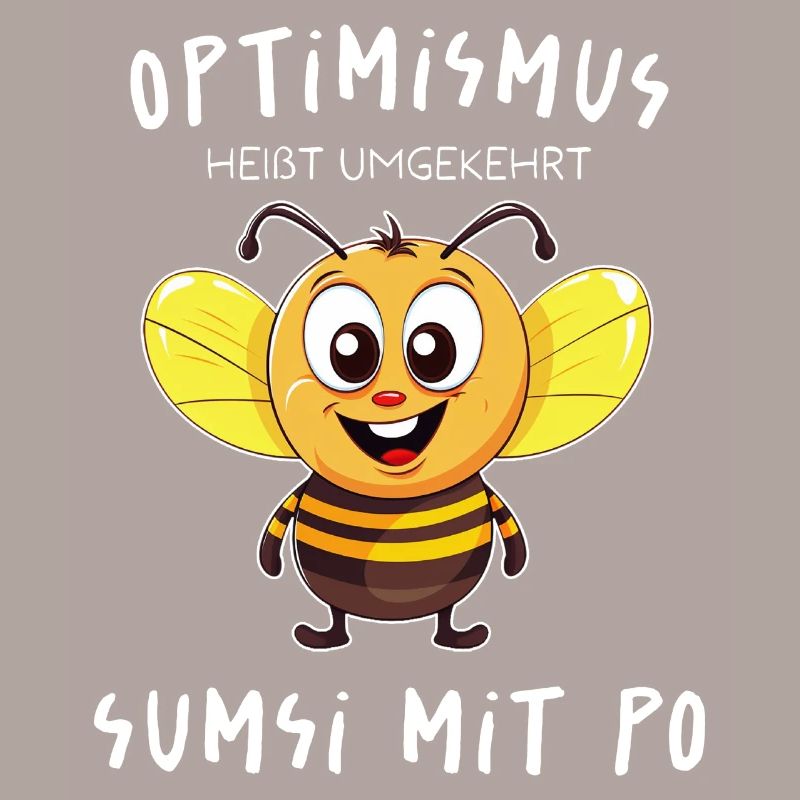 Optimismus = Sumsi mit Po - hell