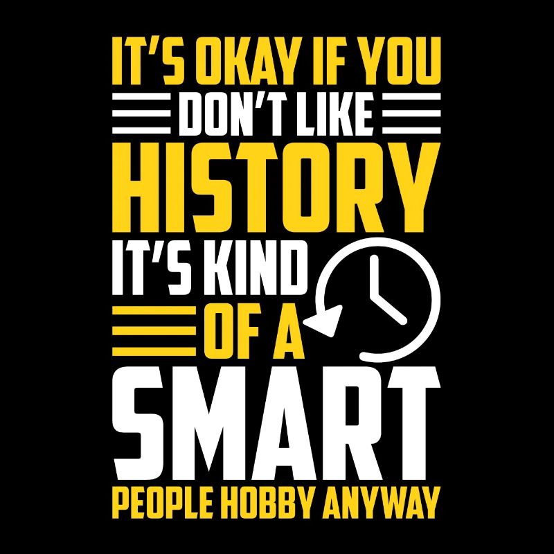 History – A hobby for clever minds