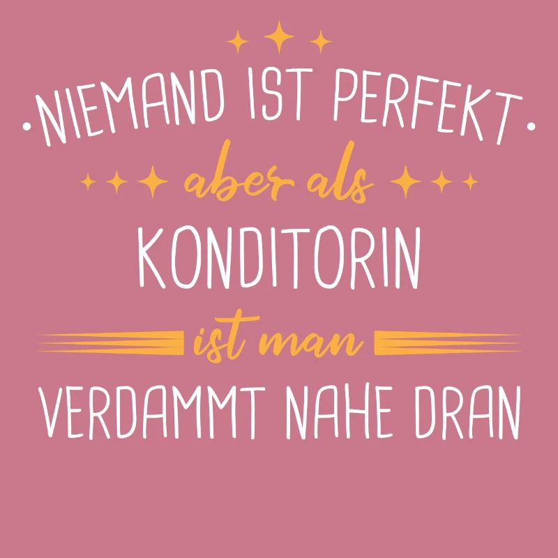 Konditorin Konditorei Kuchen Torte Beruf Spruch
