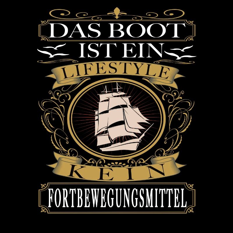 Das boot ist ein Lifestyle - Schiffe