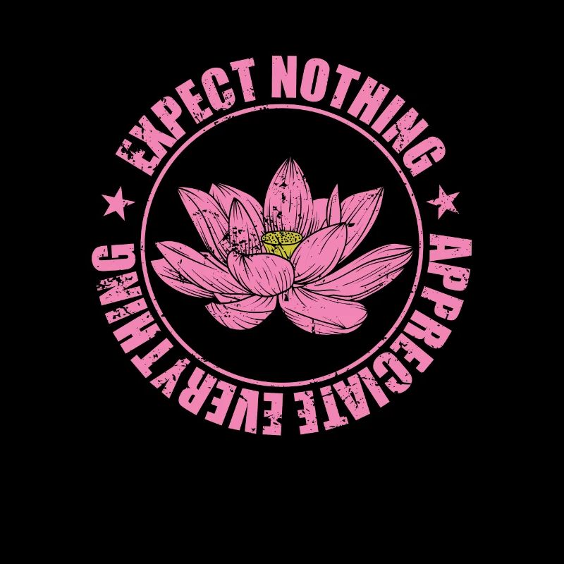 Lotus Flower Expect Nothing Appreciate Everything