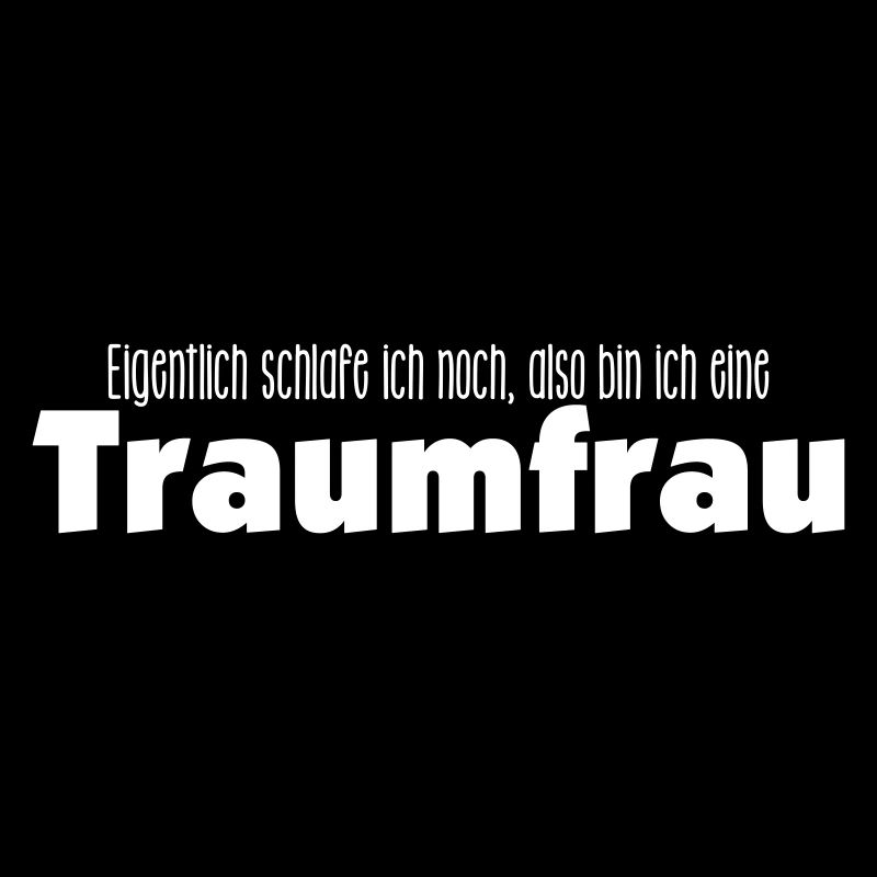 ich schlafe noch, also bin ich eine Traumfrau