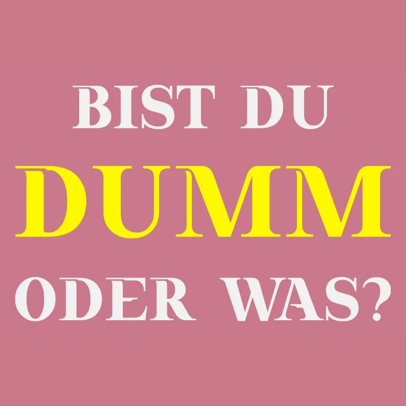 Bist du dumm oder was? Lustige Geschenkidee