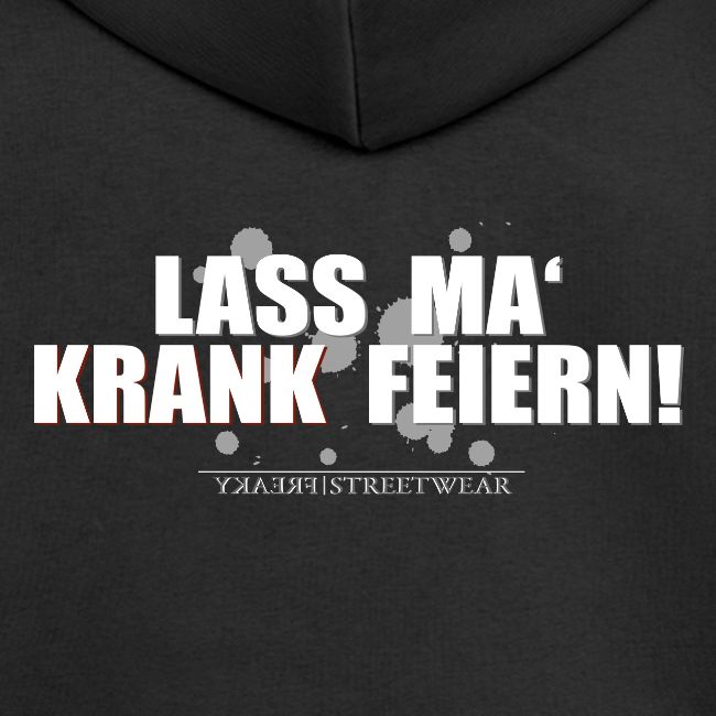 Lass ma krank feiern