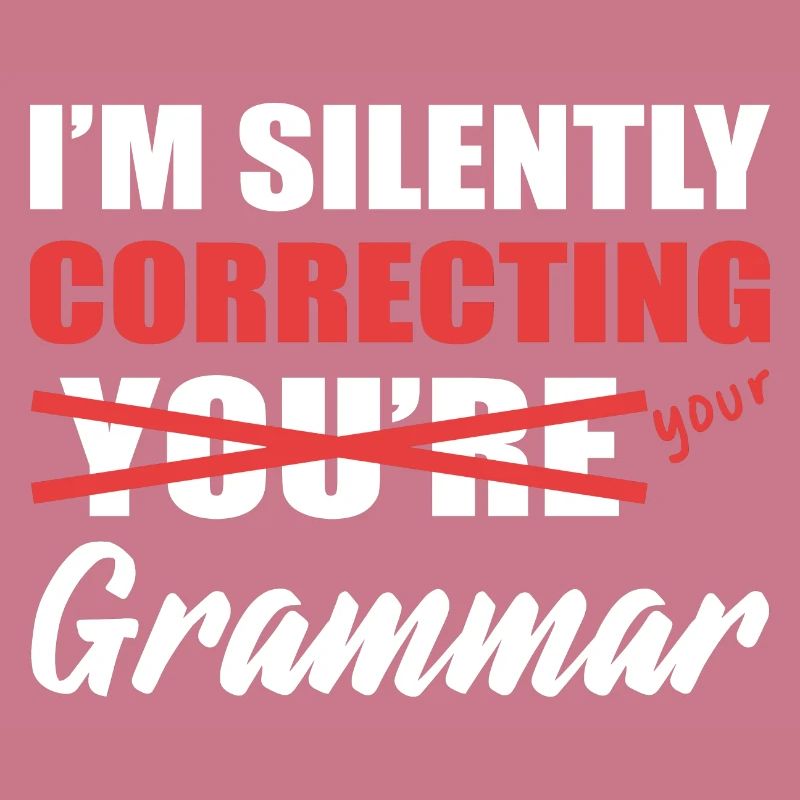 I'm Silently Correcting Your Grammar Englisch