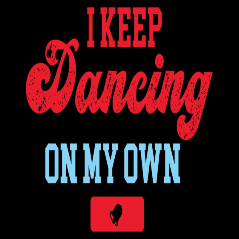 Keep Dancing on My Own Philadelphia Philly Funny
