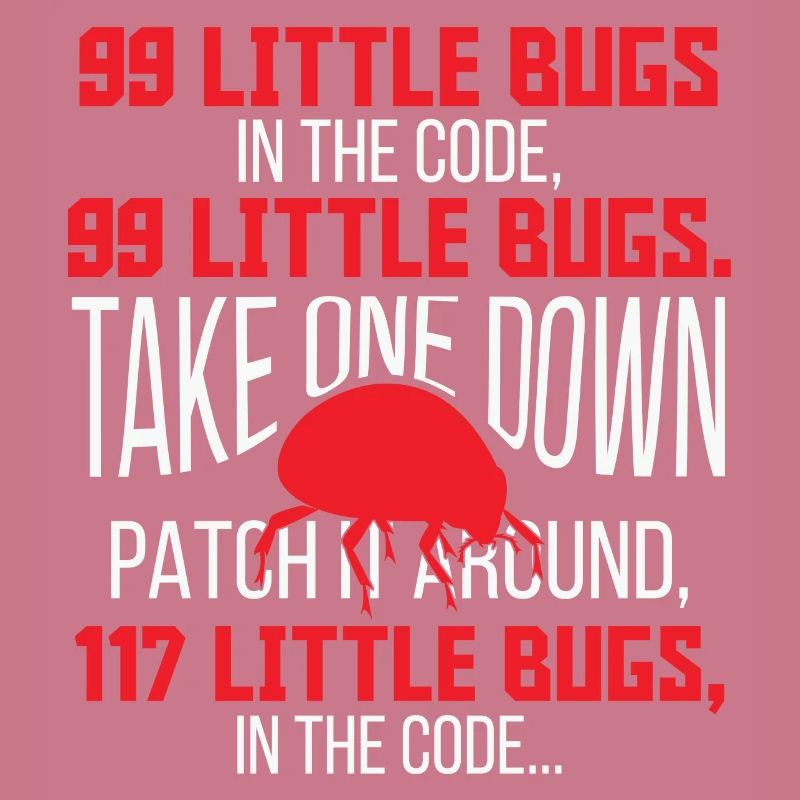 99 Little Bugs in the Code Funny Programmer