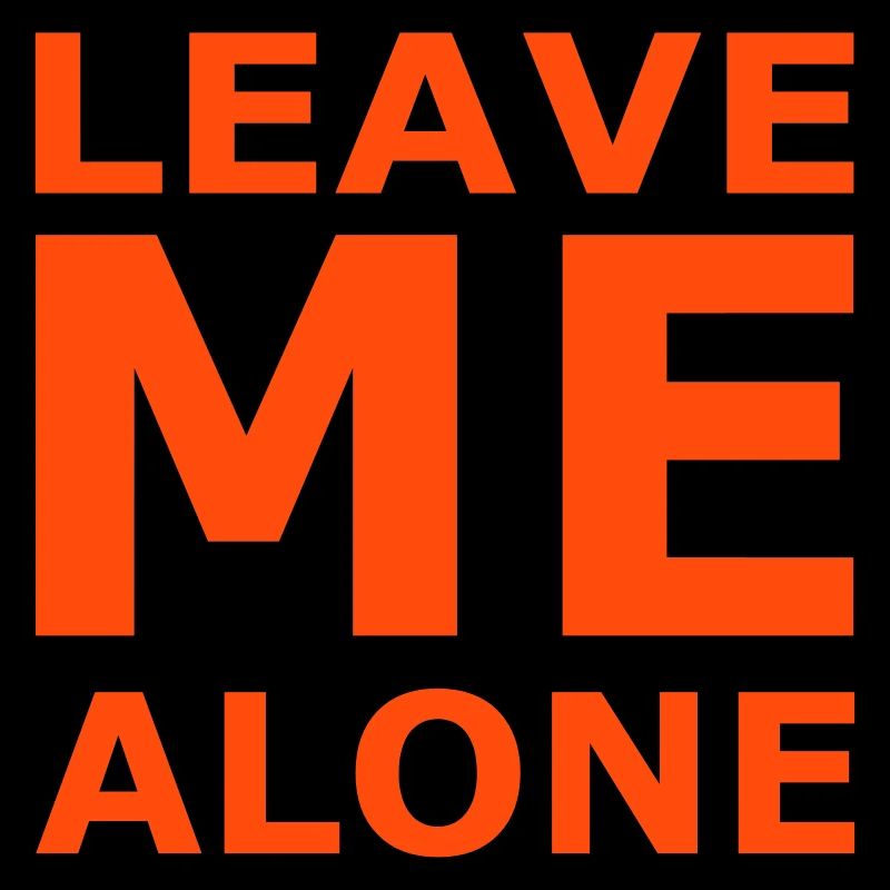Leave Me Alone