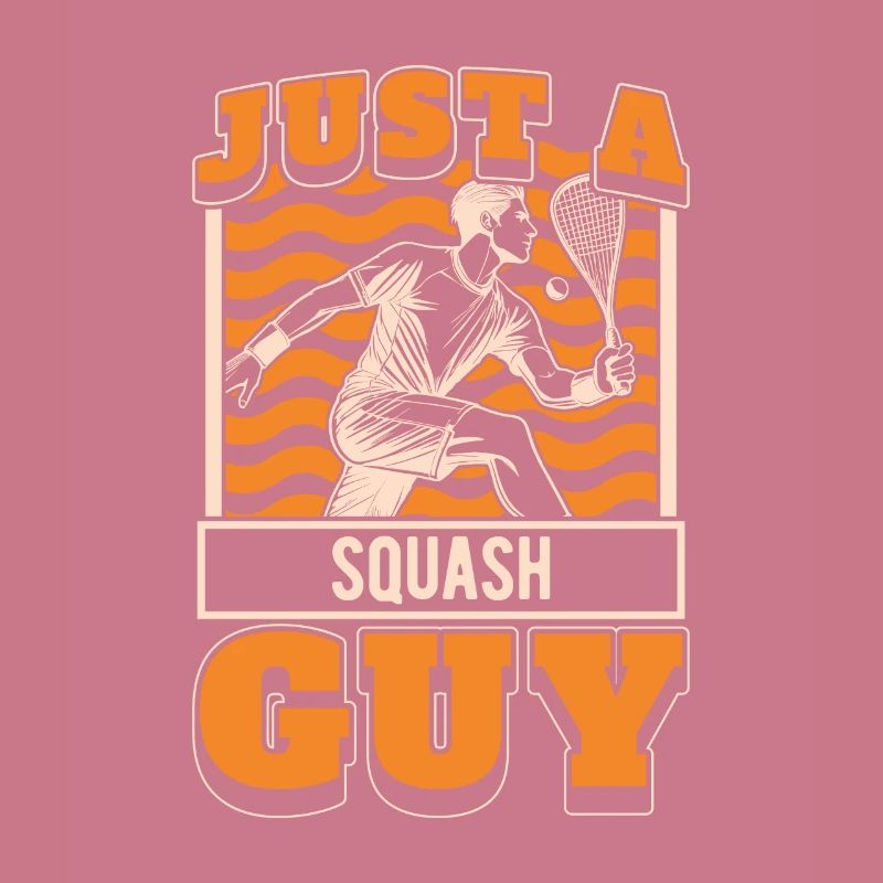 Squash Just A Squash Guy